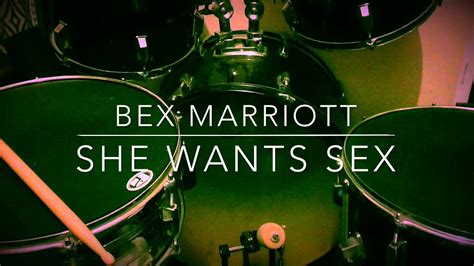 She Wants Sex Bex Marriott Youtube