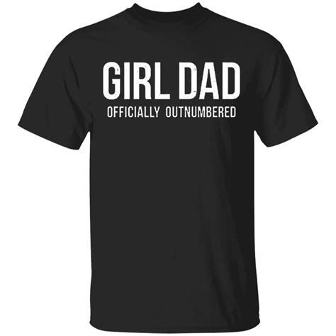 girl dad shirt officially outnumbered girl dad shirt father s day 2021 pfyshop