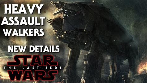 New Heavy Assault Walker Details Star Wars The Last Jedi Youtube