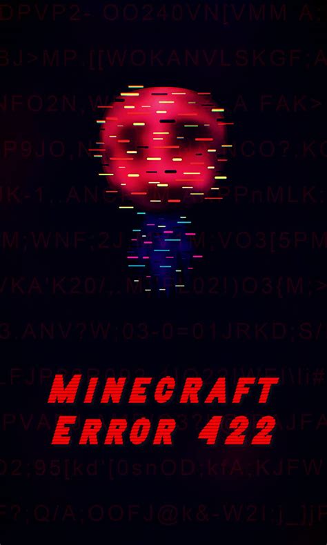 Minecraft Error 422 By Msmpetch027 On Deviantart