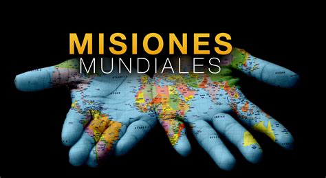 Misiones Mundiales Misiones Mundiales