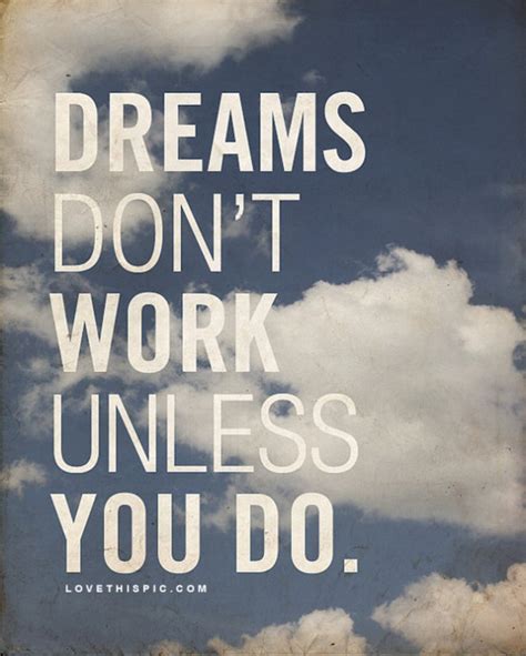 Dreams Dont Work Unless You Do Pictures Photos And Images For