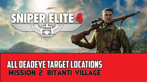 Sniper Elite 4 Mission 2 Bitanti Village All Deadeye Target