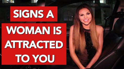 Signs A Woman Is Attracted To You Signs She Likes You Youtube