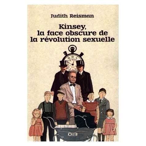 Judith Reisman Kinsey La Face Obscure De La Révolution Sexuelle Livres En Famille