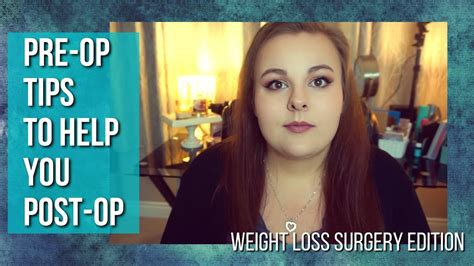 Pre Op Tips To Help You Post Op Weight Loss Surgery Edition Youtube