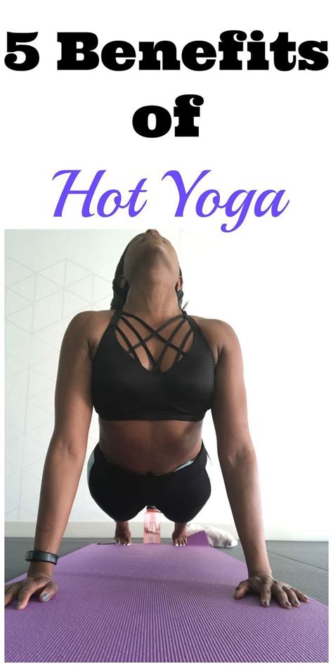 Benefits Of Hot Yoga Yogabenefits Hot Yoga Benefits Yoga Benefits