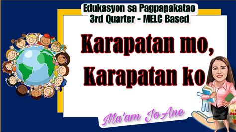 Edukasyon Sa Pagpapakatao Karapatan Mokarapatan Ko 3rd Quarter