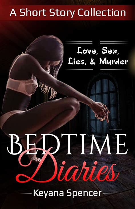bedtime diaries love sex lies and murder kindle edition by spencer keyana literature