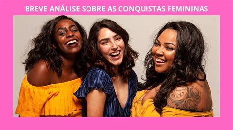 BREVE ANÁLISE SOBRE AS CONQUISTAS FEMININAS YouTube