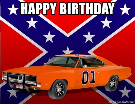 Happy Birthday General Lee Rebel Meme Generator