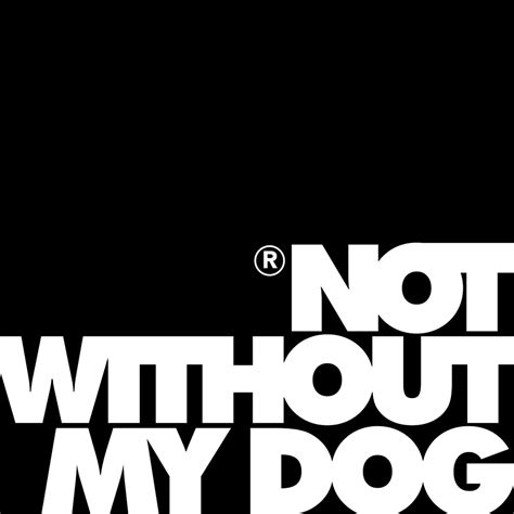 Not Without My Dog - Home