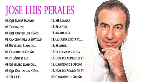 Jose Luis Perales 30 Grandes Éxitos Sus Mejor Canciones De Jose Luis
