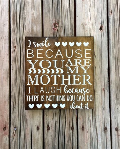 I Smile Because Your My Mother I Laugh Because There Is Etsy
