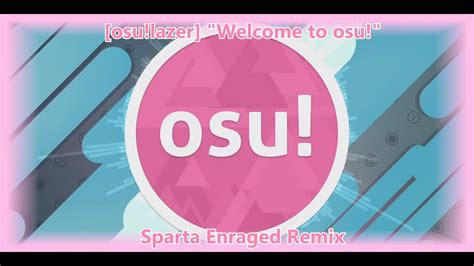Osulazer Welcome To Osu Sparta Enraged Remix Youtube