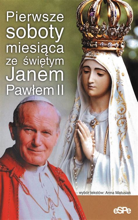 Pierwsze soboty miesiąca ze świętym Janem Pawłem II | wydawnictwowam.pl