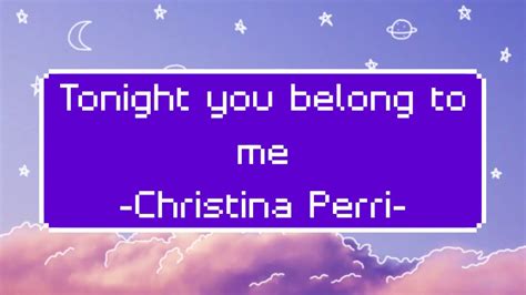 Christina Perri Tonight You Belong To Me Lyrics Song Youtube
