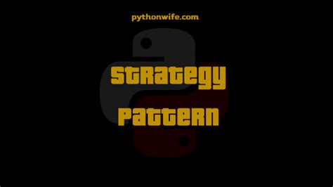 Strategy Design Pattern With Python