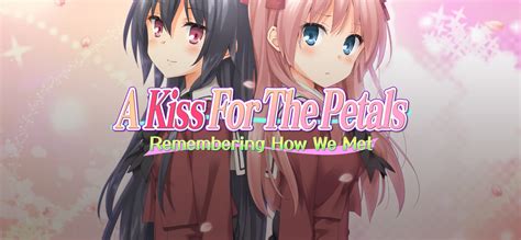 A Kiss For The Petals Remembering How We Met On GOG Com