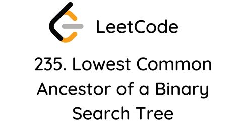 Leetcode 235 Lowest Common Ancestor Of A Binary Search Tree Python