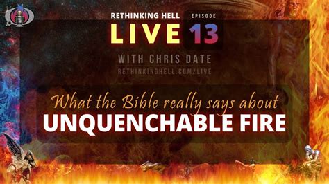 Rethinking Hell Live 013 What The Bible Really Says About Unquenchable