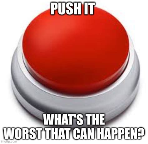 Big Red Button Imgflip