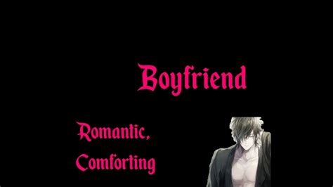 Asmr Romantic Comforting Boyfriend Roleplay Kisses Personal