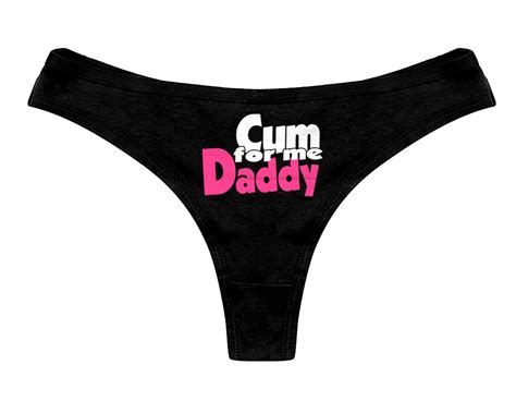 Cum For Me Daddy Thong Panties Ddlg Clothing Sexy Slutty Cute Funny