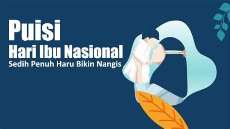 Puisi Singkat Untuk Ibu Tercinta Sedih Penuh Haru Dan Bikin Nangis Peringatan Hari Ibu