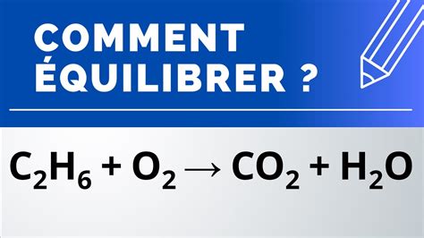 Comment équilibrer C2h6 O2 → Co2 H2o Combustion De Léthane Dans