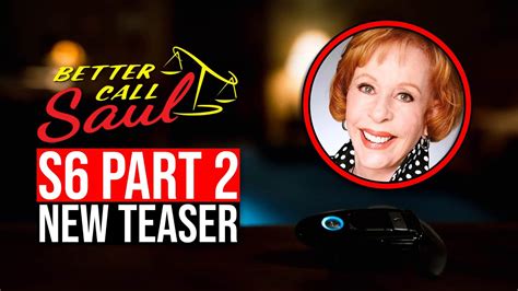 Better Call Saul Season 6 Part 2 Teaser And Carol Burnett Announcement