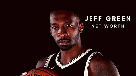 Jeff Green Net Worth Salary Records And Endorsements