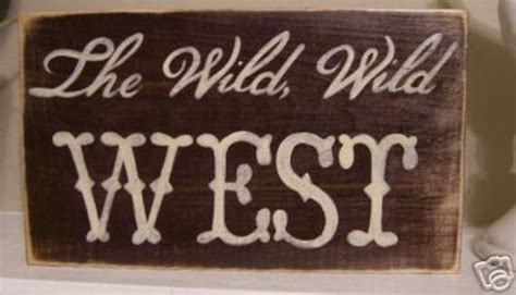 The Wild Wild West Cowboy Western Wall Sign By Shabbysignshoppe