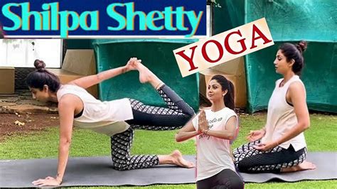 Shilpa Shetty Kundra Yoga Poses For Motivation Filmyduniya Youtube