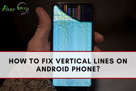 How To Fix Vertical Lines On Android Phone Fixer Geek