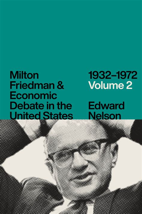 Milton Friedman And Economic Debate In The United States 19321972