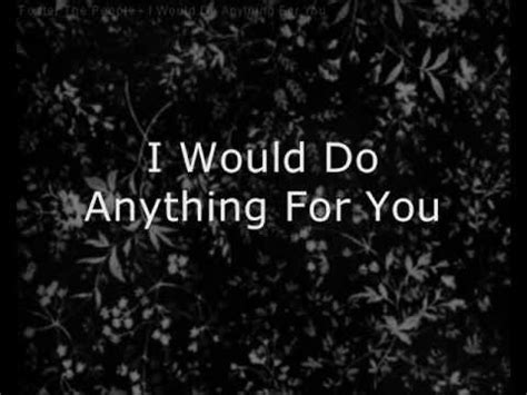 Get notified when i'll do anything for you is updated. Foster The People - I Would Do Anything For You LYRICS ...