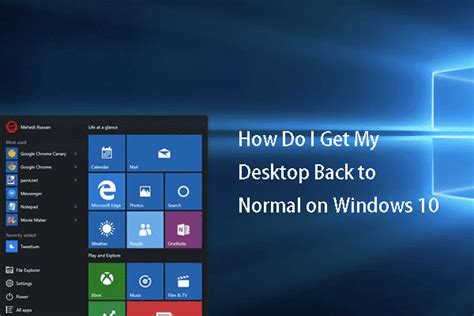Solved How Do I Get My Desktop Back To Normal On Windows 10