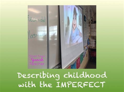 Describing Childhood With The Imperfect Small Town Spanish Teacher
