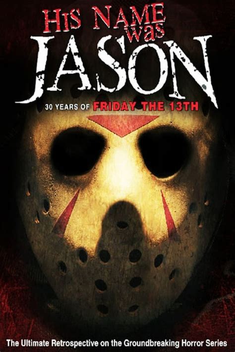 His Name Was Jason 30 Years Of Friday The 13th 2009
