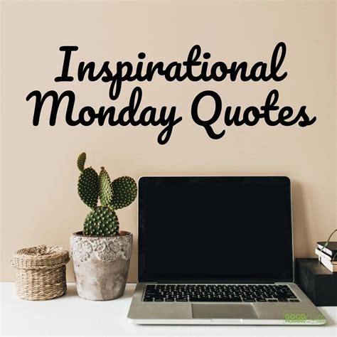 55 Inspiring Monday Quotes To Start Happy Good Morning Quote