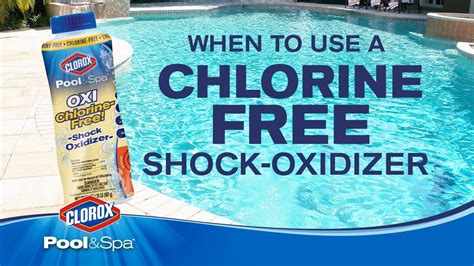 When To Use A Chlorine Free Shock Oxi Chlorine Free Shock Oxidizer Clorox® Poolandspa™ Youtube