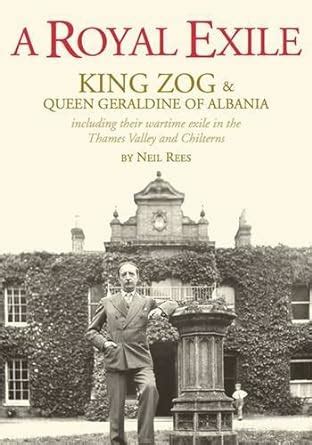 Buy A Royal Exile King Zog And Queen Geraldine Including Their Wartime Exile In The Thames