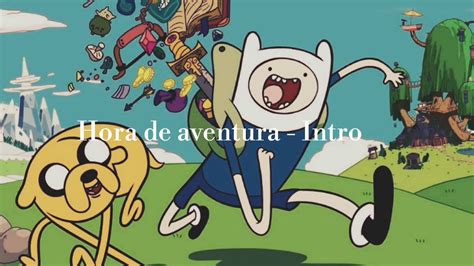 Hora De Aventura Intro Youtube