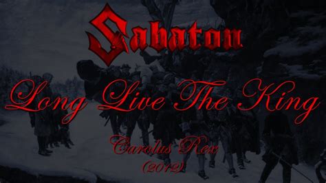He had gotten a cheating code of life and was able to complete something extraordinary. Sabaton - Long Live The King (Lyrics English & Deutsch ...
