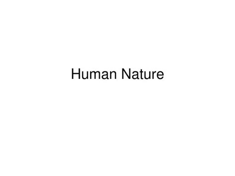 Ppt Human Nature Powerpoint Presentation Free Download Id5164968