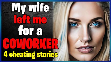 Wife Left Me After She Met Her Coworker Cheating Stories Youtube