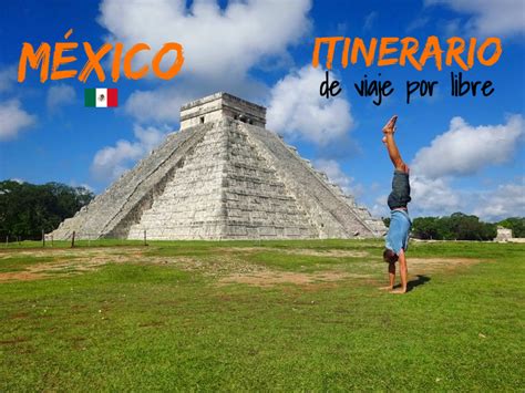 México Itinerario Y Ruta De Viaje Por Libre Mi Aventura Viajando