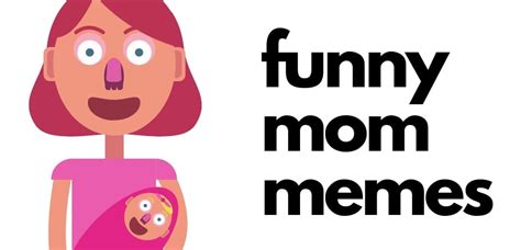 Funny Mom Memes And Images 30 Motherhood Humor For Mamas