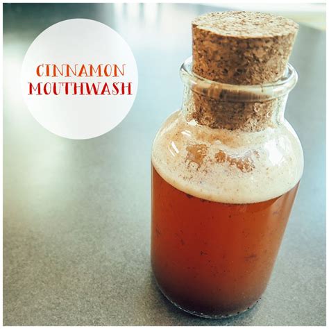 cinnamon mouthwash from monica potter mouthwash homemade recipes